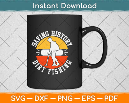 Metal Detector Saving History Dirt Fishing Detecting Svg Png Dxf Digital Cutting File