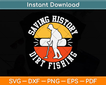 Metal Detector Saving History Dirt Fishing Detecting Svg Png Dxf Digital Cutting File