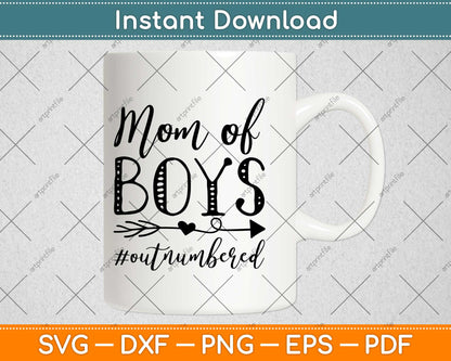 Mom of Boys Outnumbered Svg Design Cricut Printable Cutting Files