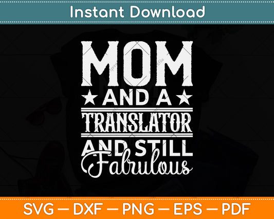 Mom And A Translator And Still Fabulous Svg Png Dxf Digital Cutting File