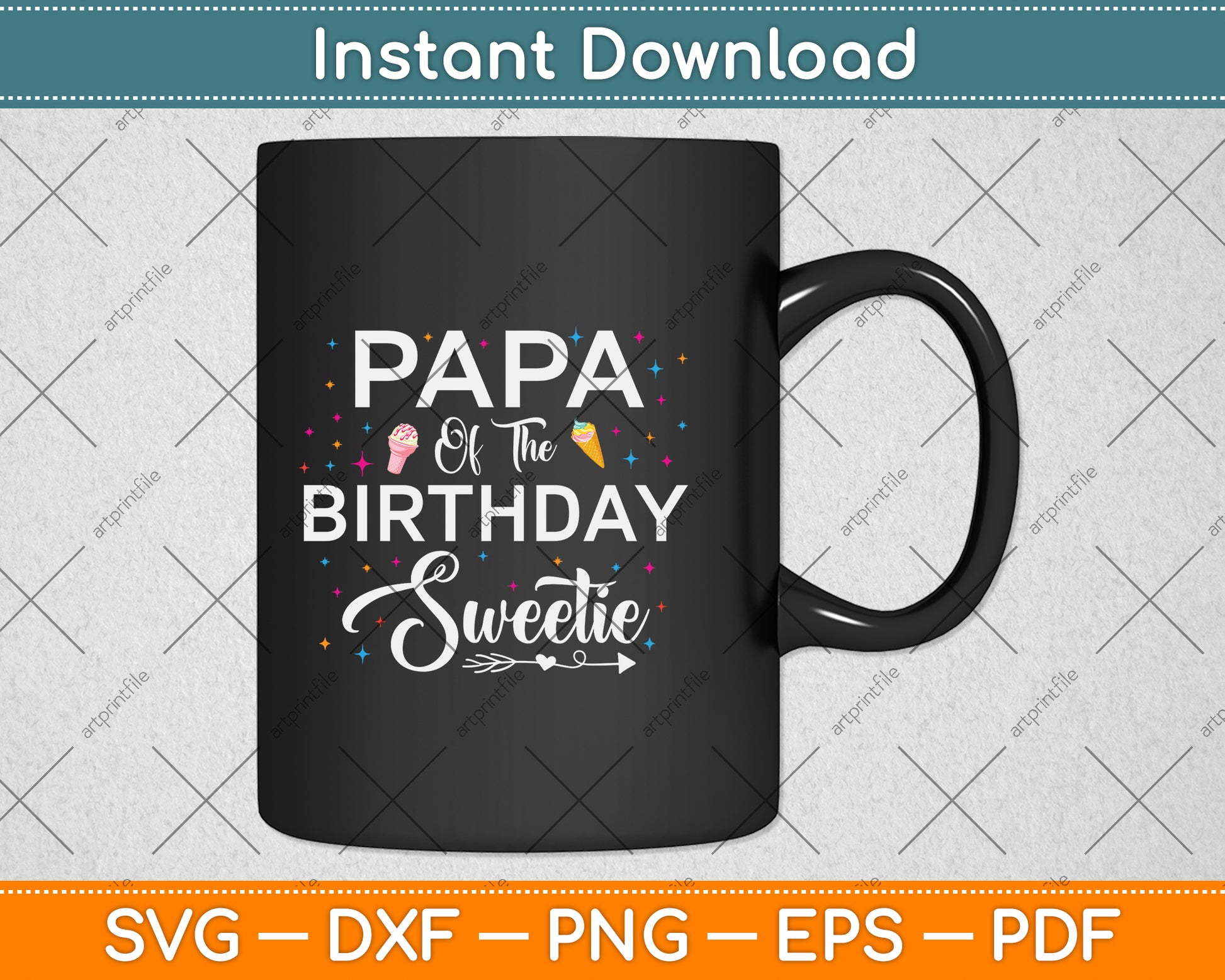 Papa Of The Birthday Sweetie Girl Ice Cream Svg Png Dxf Digital Cutting File