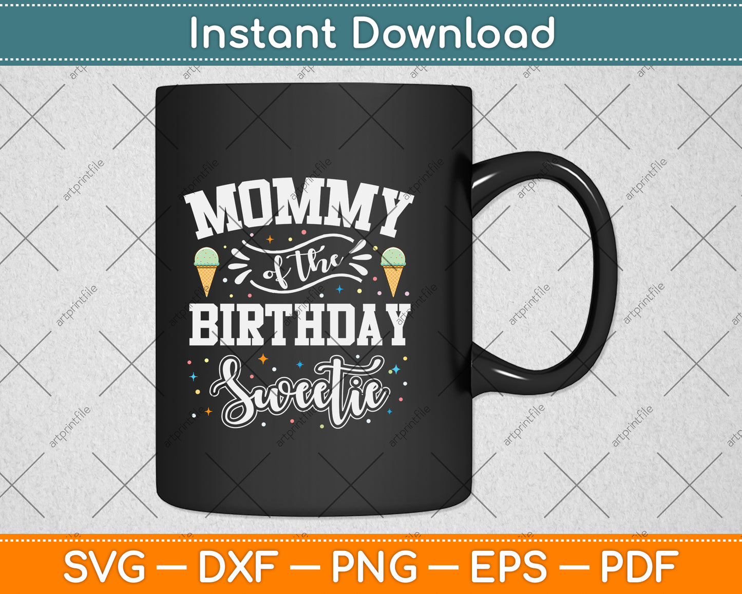 Mommy Of The Birthday Sweetie Ice Cream Svg Png Dxf Digital Cutting File