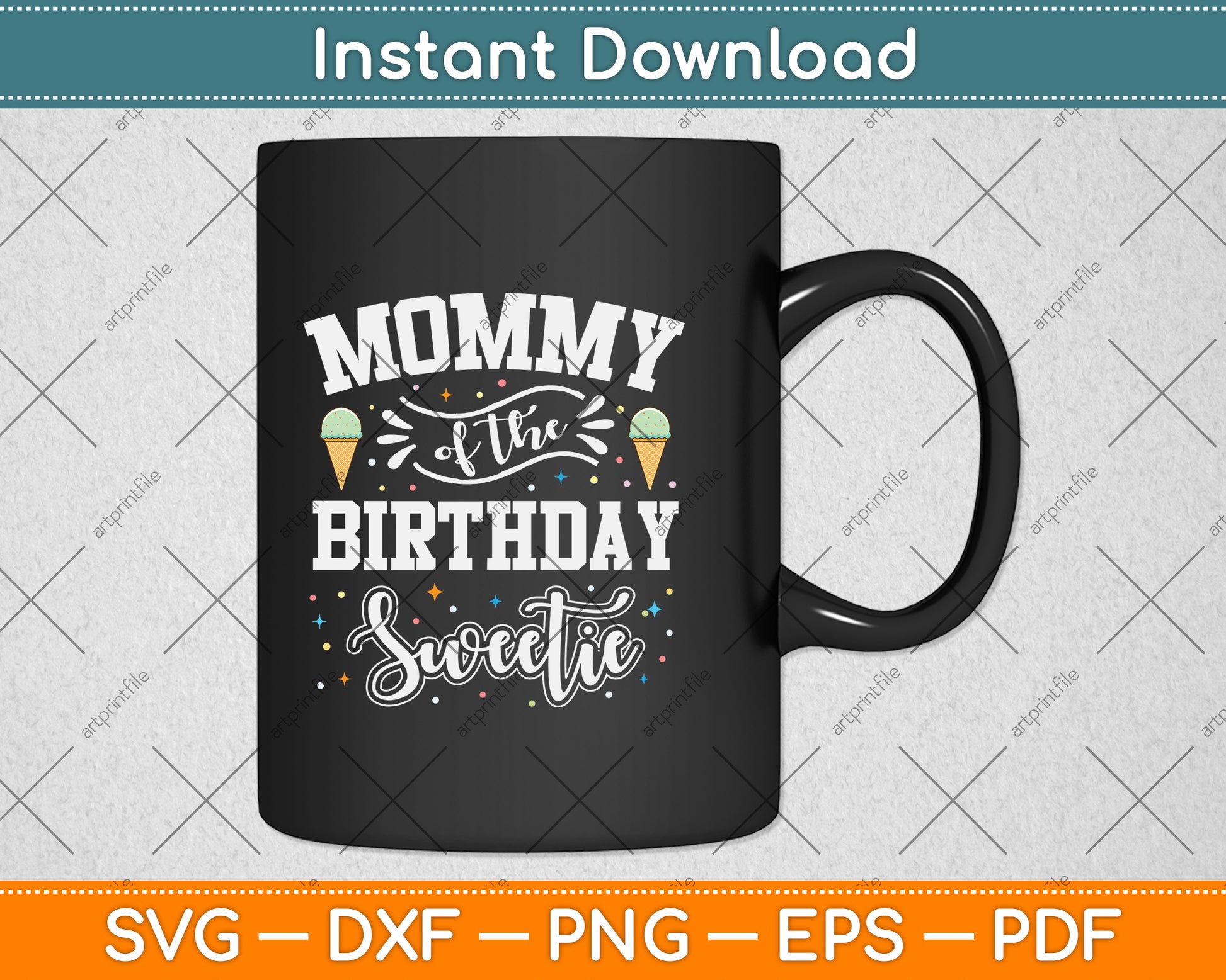 Mommy Of The Birthday Sweetie Ice Cream Svg Png Dxf Digital Cutting File