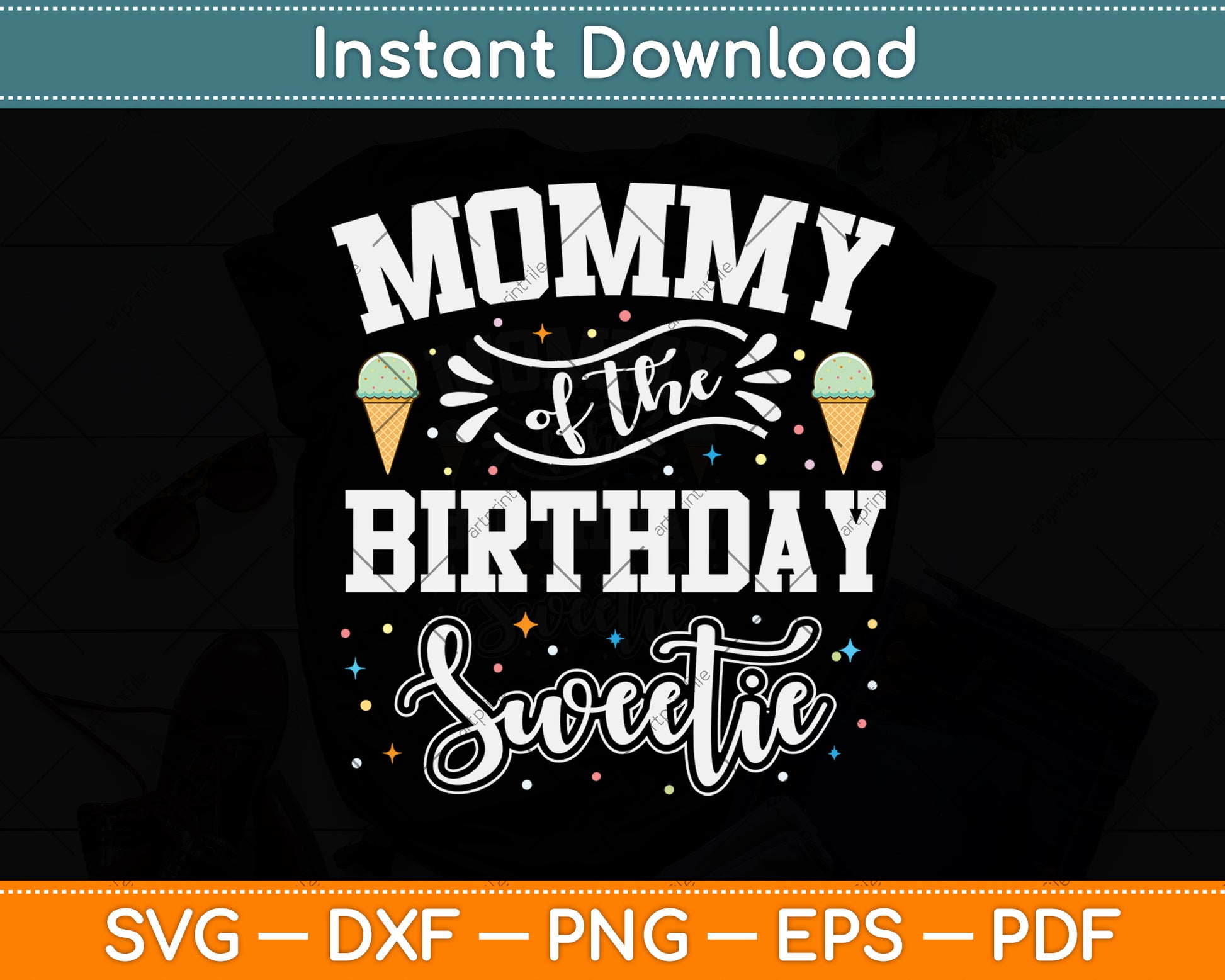 Mommy Of The Birthday Sweetie Ice Cream Svg Png Dxf Digital Cutting File