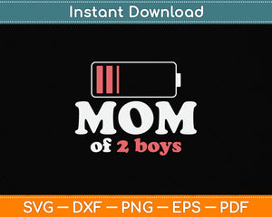 Mom of 2 Boys Mothers Day Birthday Svg Png Dxf Digital Cutting File