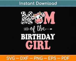 Mom of The Birthday Girl Svg Png Dxf Digital Cutting File