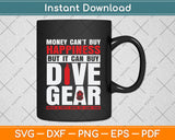 Money Can't Buy Happiness But It Can Buy Dive Gear Svg Png Dxf Digital Cutting File