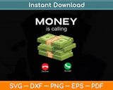 Money Is Calling Cash Funny Svg Png Dxf Digital Cutting File