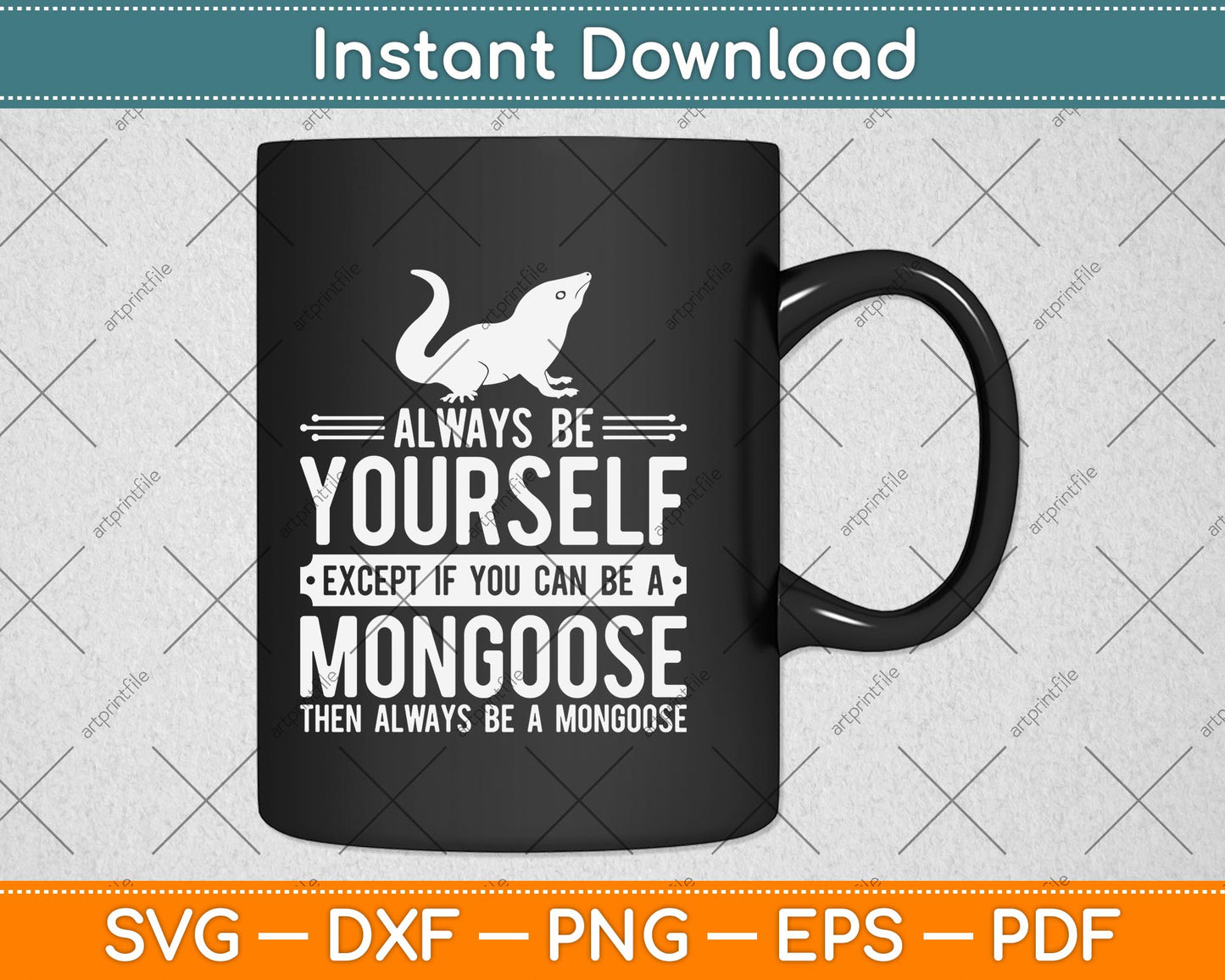 Mongoose Always Be Yourself Svg Png Dxf Digital Cutting File