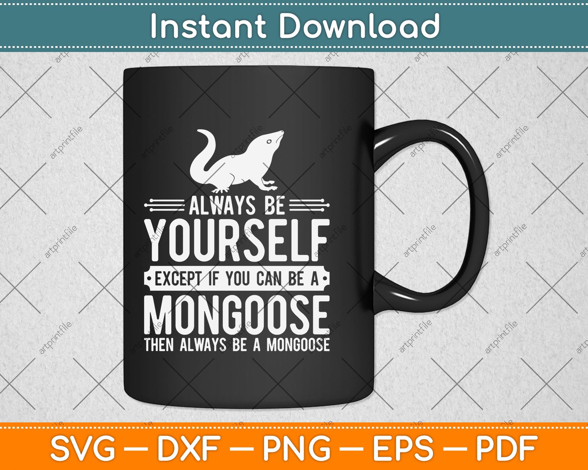 Mongoose Always Be Yourself Svg Png Dxf Digital Cutting File
