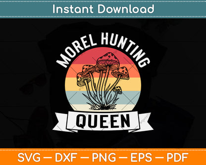Morel Mushroom Hunting Queen Svg Png Dxf Digital Cutting File