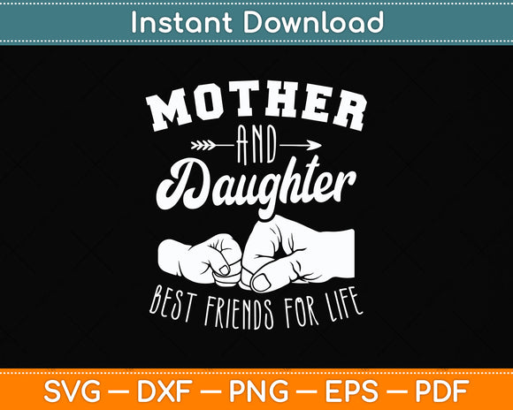 Mother And Daughter Best Friends For Life Mom Svg Png Dxf Digital Cutting File