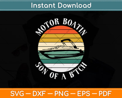 Motorboatin Son of a Bitch Funny Svg Png Dxf Digital Cutting File