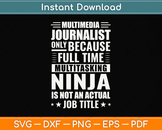 Multimedia Journalist Journalism Reporter Job Title Funny Svg Digital Cutting File