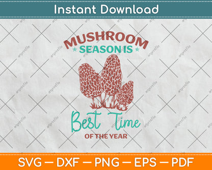 Mushroom Season Is Best Time Of The Year Svg Png Dxf Digital Cutting File
