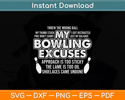 My Bowling Excuses Gift Funny Bowling Svg Png Dxf Digital Cutting File