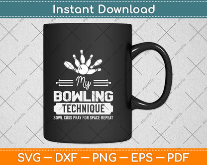 My Bowling Technique Funny Bowling Svg Png Dxf Digital Cutting File