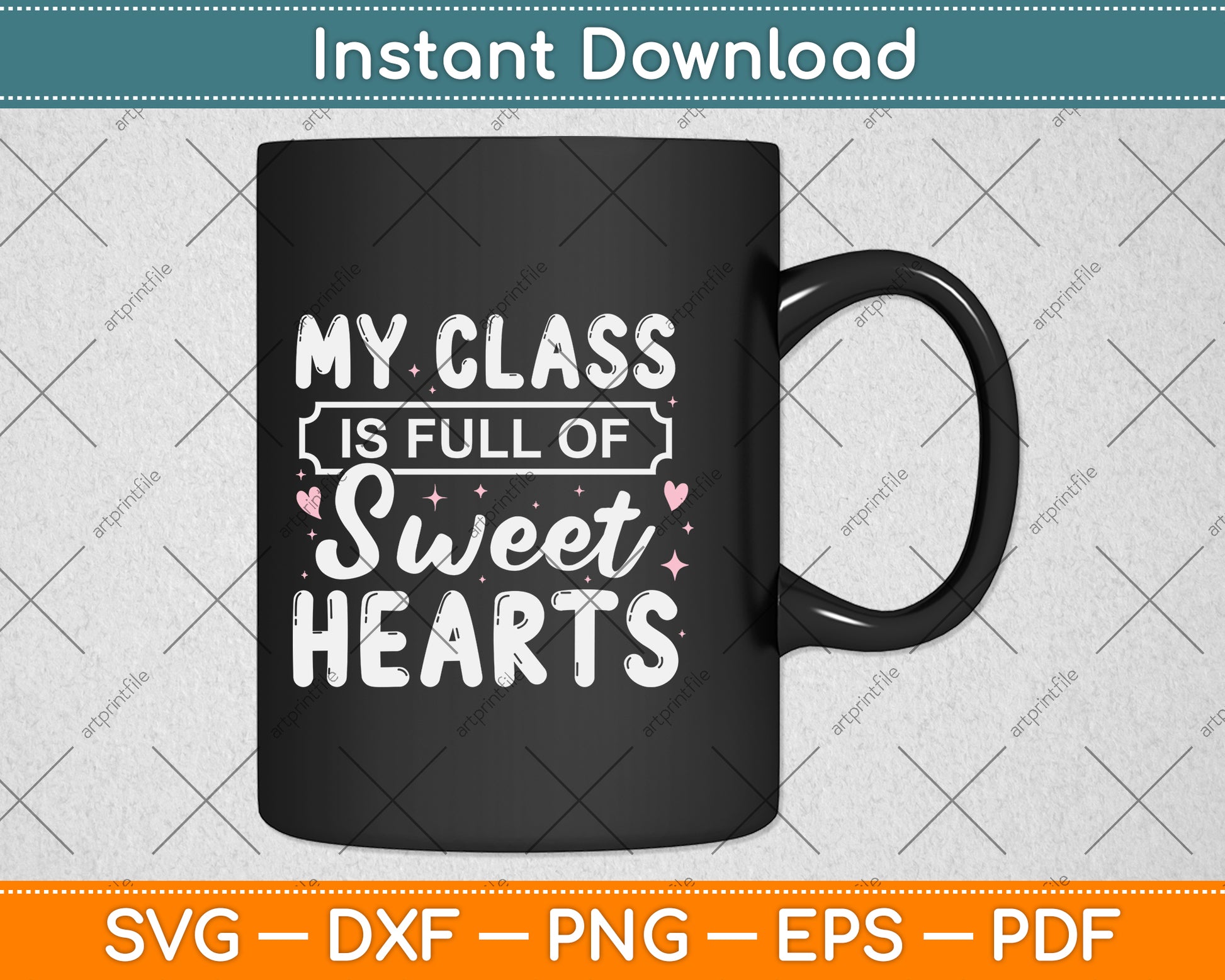 My Class Is Full Of Sweet Hearts Svg Png Dxf Digital Cutting File