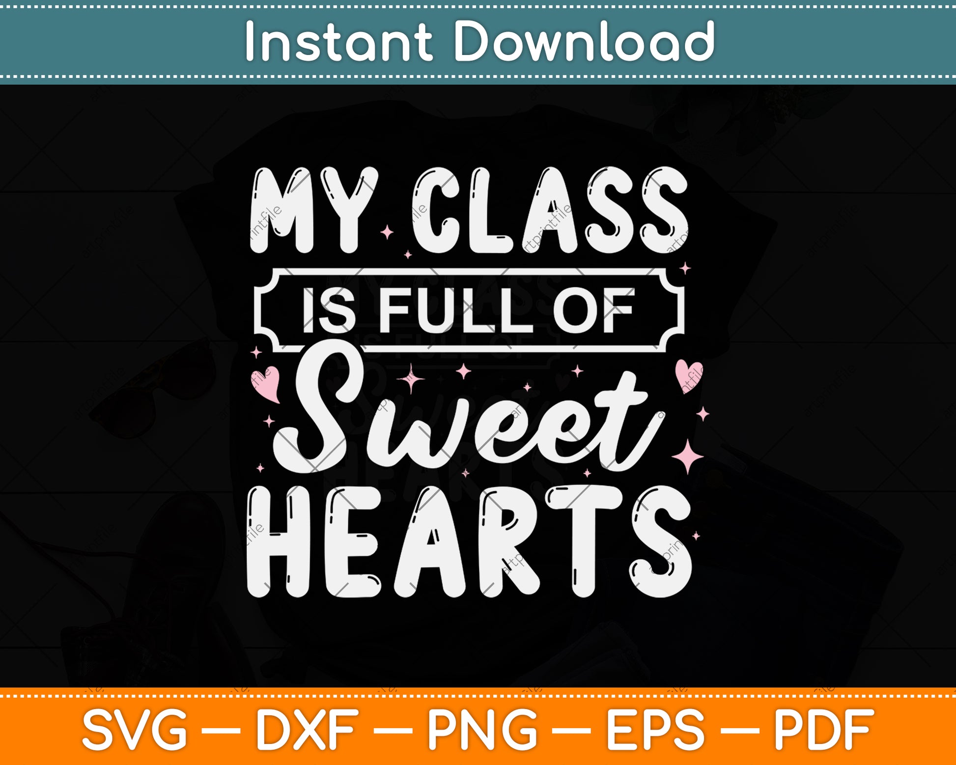 My Class Is Full Of Sweet Hearts Svg Png Dxf Digital Cutting File