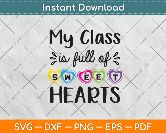 My Class Is Full Of Sweethearts Svg Png Dxf Digital Cutting File