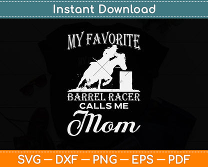 My Favorite Barrel Racer Calls Me Mom Svg Png Dxf Digital Cutting File