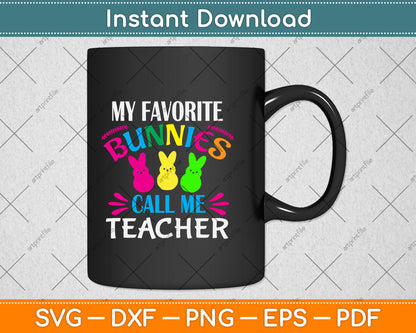 My Favorite Bunnies Call Me Teacher Happy Easter Day Svg Png Dxf Digital Cutting File