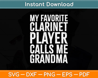 My Favorite Clarinet Player Calls Me Grandma Svg Png Dxf Digital Cutting File