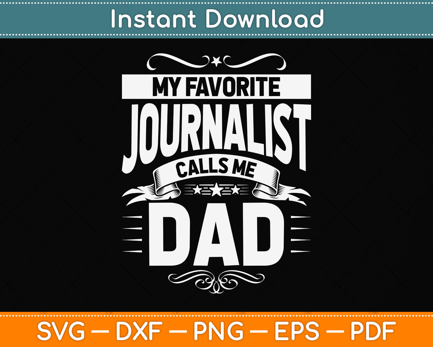 My Favorite Journalist Calls Me Dad Journalist's Dad Svg Design Digital Cutting File
