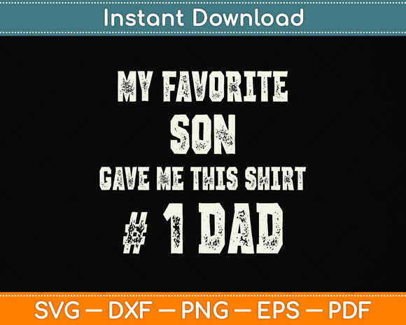 My Favorite Son Gave Me This Number one Dad! Svg Png Dxf Digital Cutting File