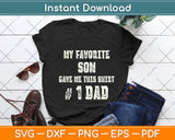 My Favorite Son Gave Me This Number one Dad! Svg Png Dxf Digital Cutting File