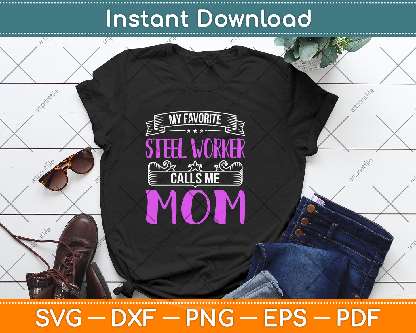 My Favorite Steel Worker Calls Me Mom Svg Png Dxf Digital Cutting File