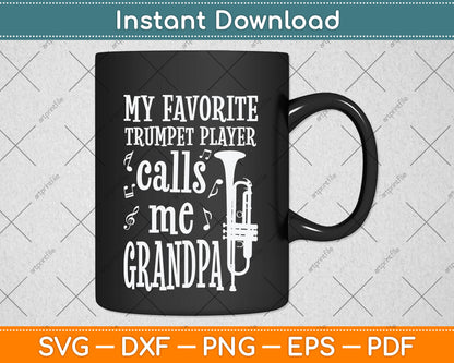 My Favorite Trumpet Player Calls Me Grandpa Svg Png Dxf Digital Cutting File