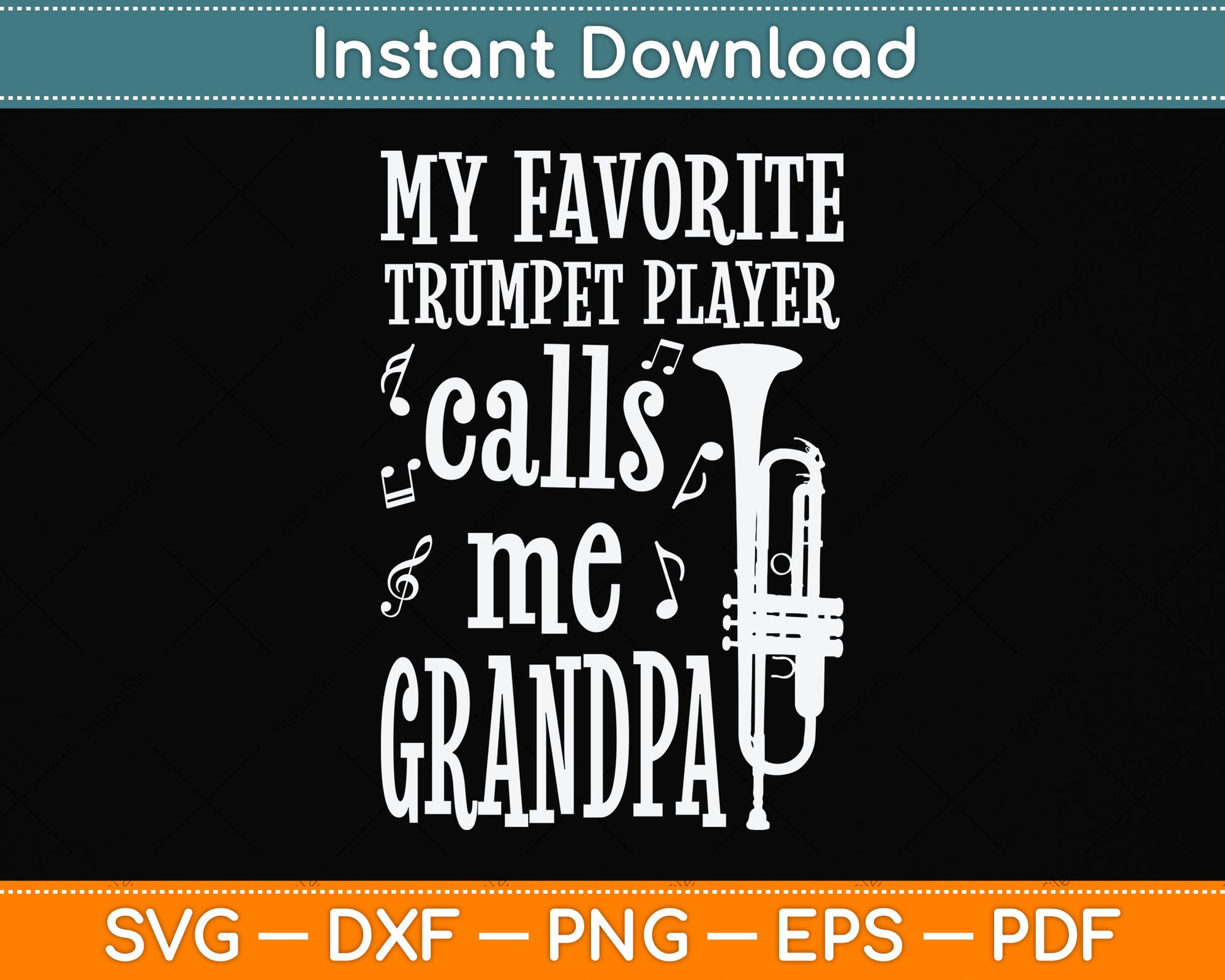 My Favorite Trumpet Player Calls Me Grandpa Svg Png Dxf Digital Cutting File