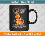 My Four Moods I Need Coffee I Need A Nap Dragon Svg Png Dxf Digital Cutting File