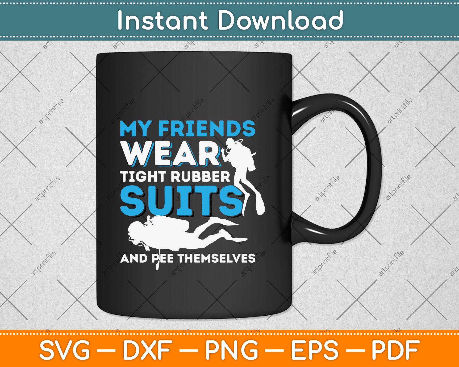 My Friends Wear Tight Rubber Suits And Pee Themselves Svg Png Dxf Digital Cutting File