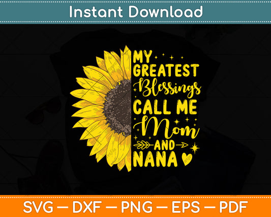 My Greatest Blessings Call Me Mom And NaNa Mothers Day Svg Digital Cutting File