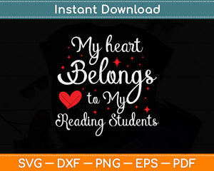 My Heart Belongs To My Reading Students Svg Png Dxf Digital Cutting File