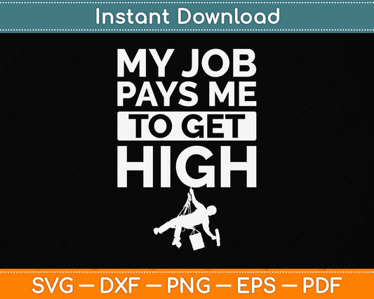 My Job Pays Me To Get High Window Cleaning Svg Png Dxf Digital Cutting File