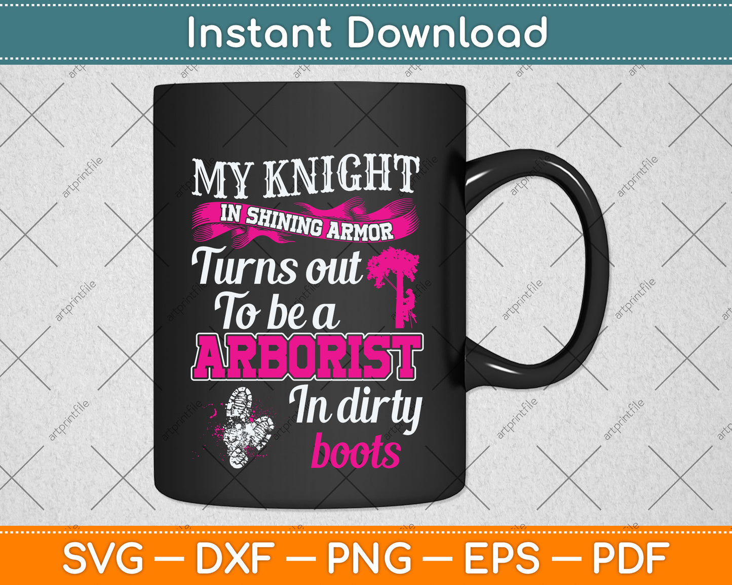 My Knight In Shining Funny Arborist Wife Svg Png Dxf Digital Cutting File