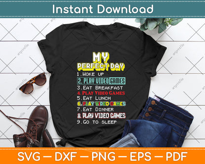 My Perfect Day Play Video Games - Gamer Svg Png Dxf Digital Cutting File