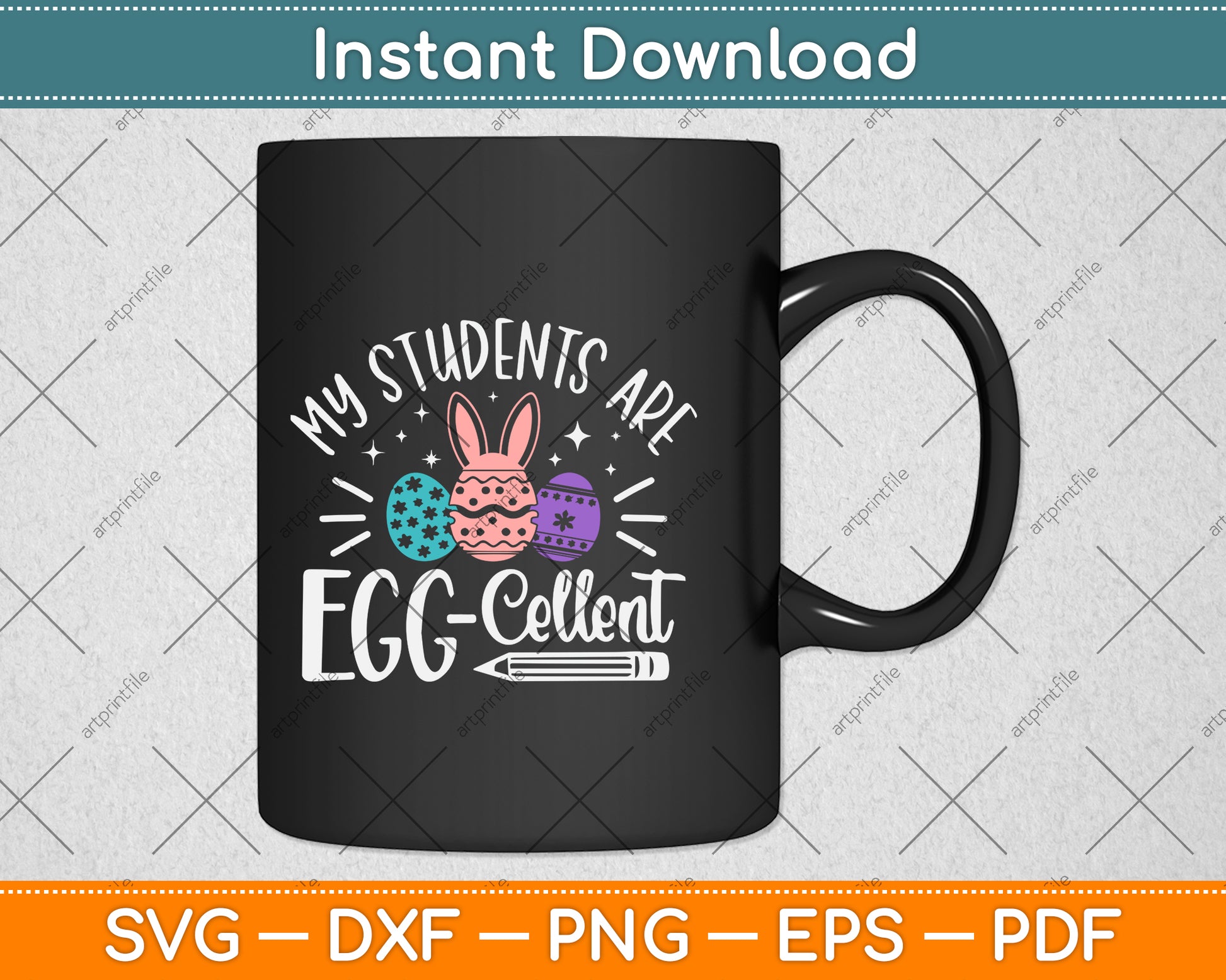 My Students Are Egg Cellent Svg Png Dxf Digital Cutting File