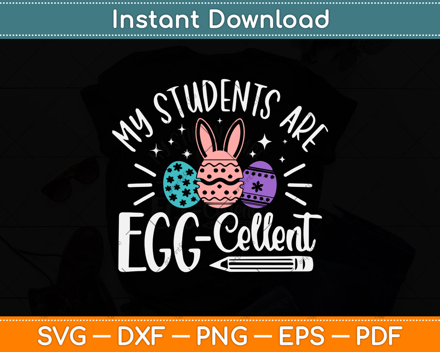 My Students Are Egg Cellent Svg Png Dxf Digital Cutting File