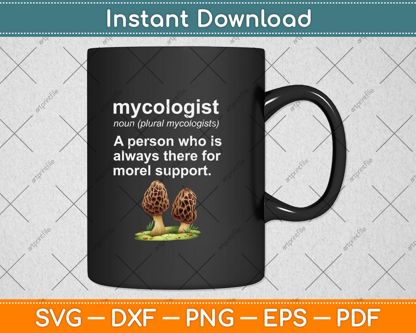 Mycologists Are There For Morel Support Svg Png Dxf Digital Cutting File
