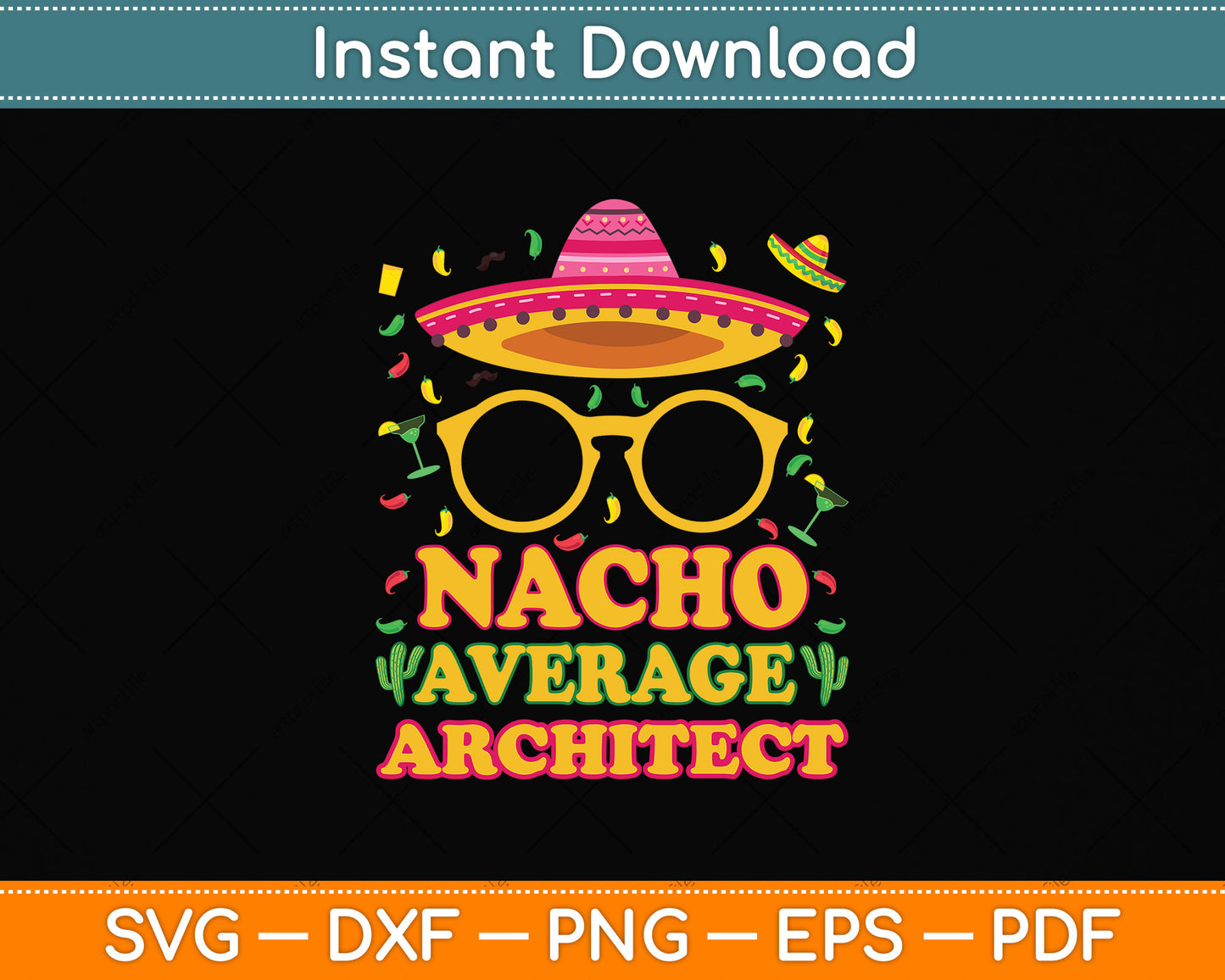 Nacho Average Architect Funny Job Birthday Svg Png Dxf Digital Cutting File