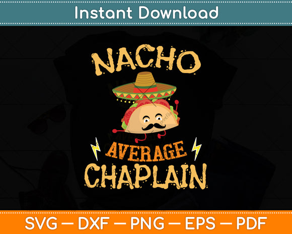 Nacho Average Chaplain Mexican Cinco De Mayo Svg Png Dxf Digital Cutting File