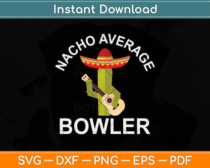 Nacho Average Funny Bowling Svg Png Dxf Digital Cutting File