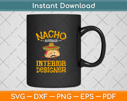 Nacho Average Interior Designer Svg Png Dxf Digital Cutting File