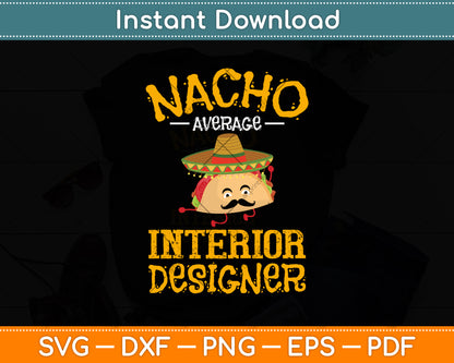 Nacho Average Interior Designer Svg Png Dxf Digital Cutting File