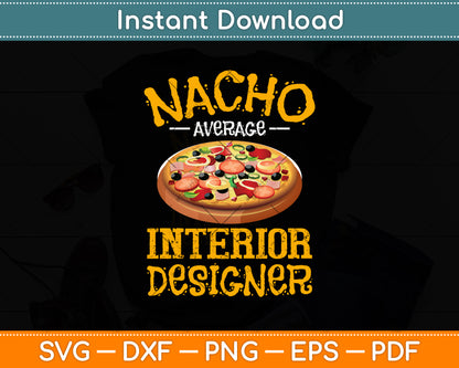 Nacho Average Interior Designer Svg Png Dxf Digital Cutting File