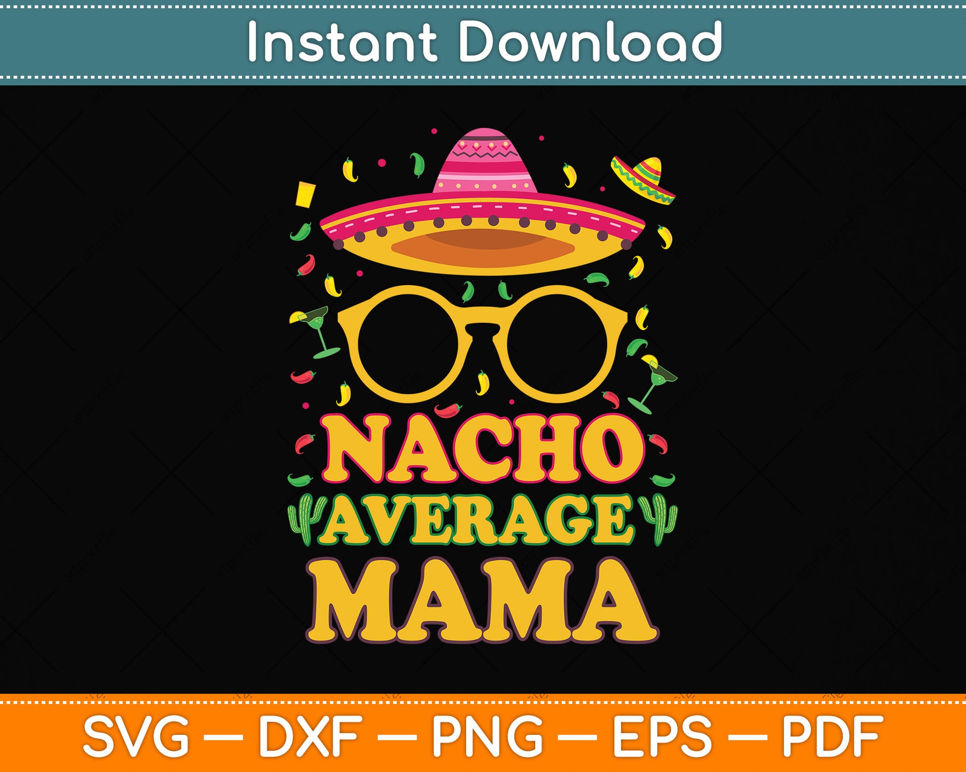 Nacho Average Mama Cinco De Mayo Svg Png Dxf Digital Cutting File